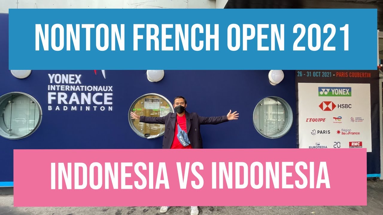 FRENCH OPEN 2021 ADA KEVIN GIDEON VS FAJAR RIAN | FRANCE TRAVEL VLOG