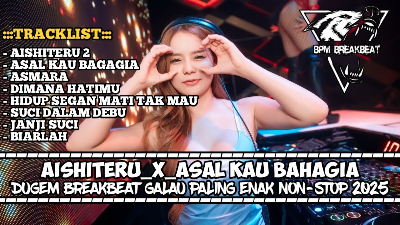 DJ BREAKBEAT AISHITERU 2 TERBARU 2025 | DUGEM BREAKBEAT GALAU PALING ENAK FULL BASS