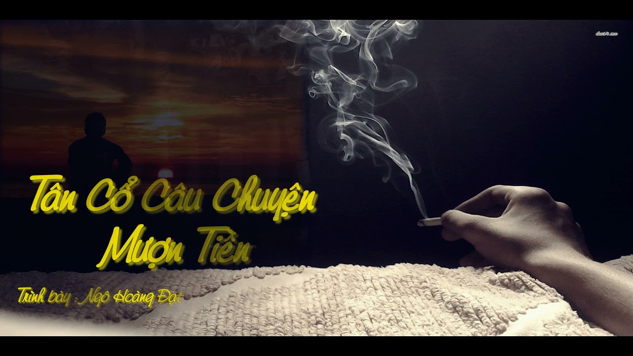 Câu Chuyện Mượn Tiền | Tân Cổ Ngô Hoàng Đạt