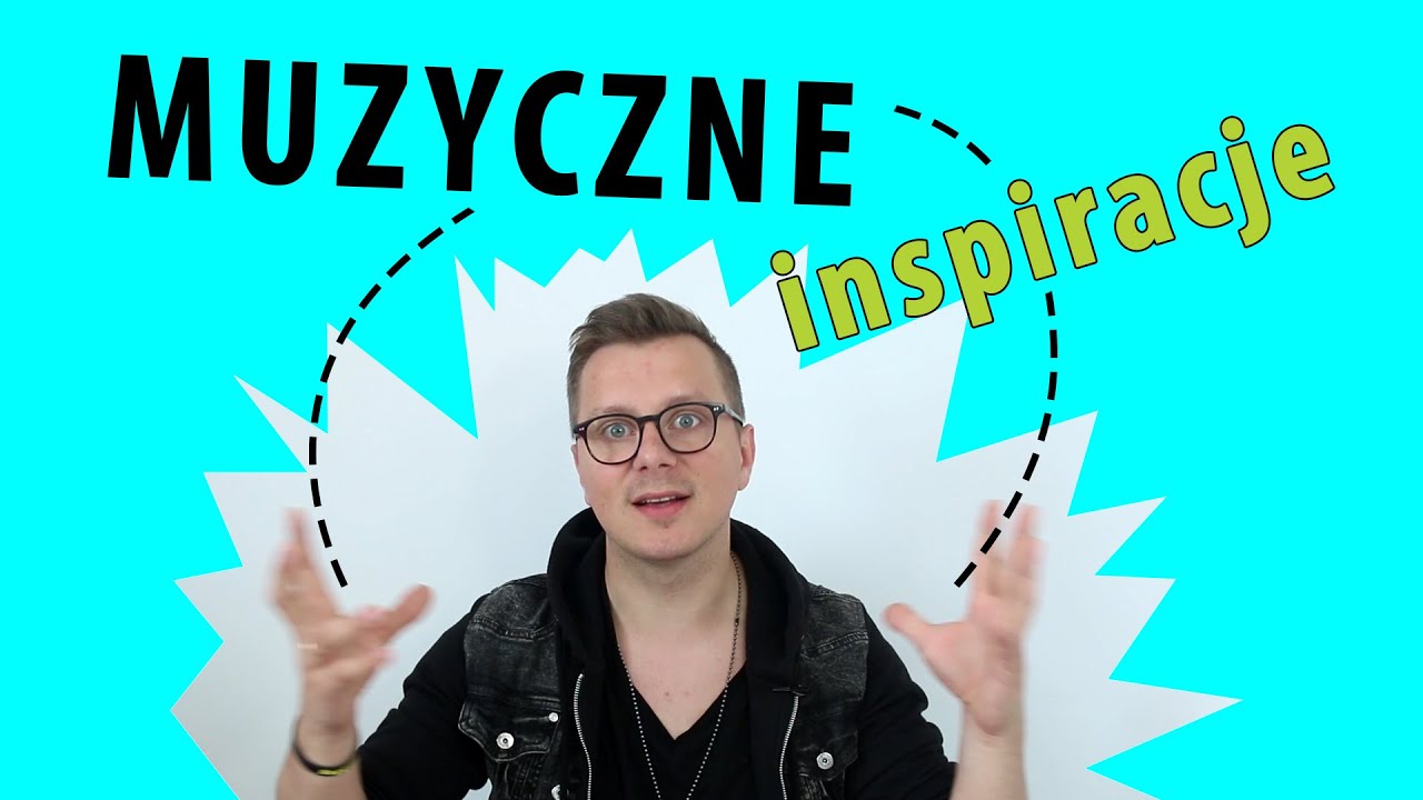 Inspiracje muzyczne