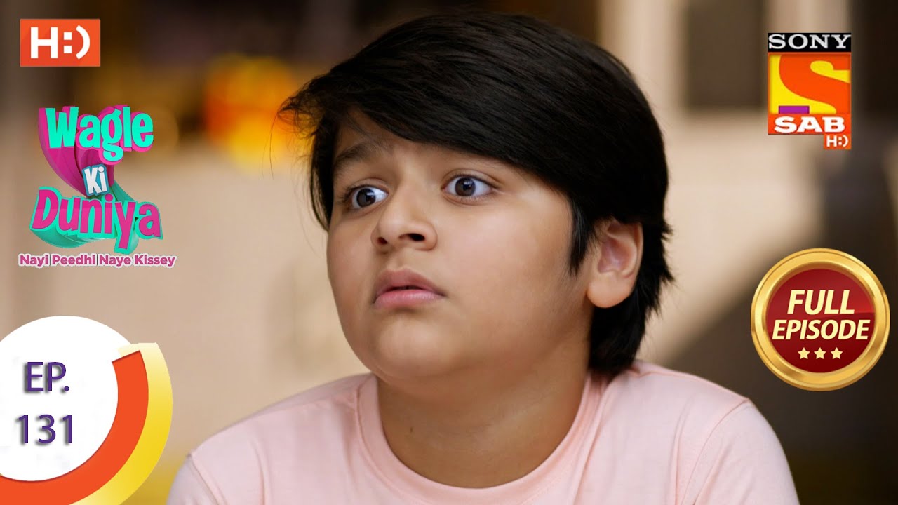 Wagle Ki Duniya - Ep 131 - Full Episode - 24th August, 2021