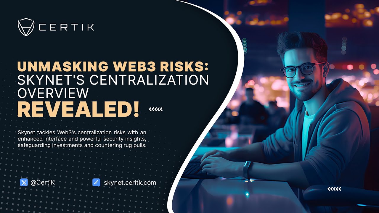 Unveiling Web3 Risks: Skynet's Centralization Overview Revealed! | CertiK