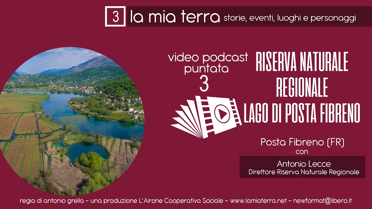 LA MIA TERRA puntata 3: la Riserva regionale Naturale Lago di Posta Fibreno (FR)