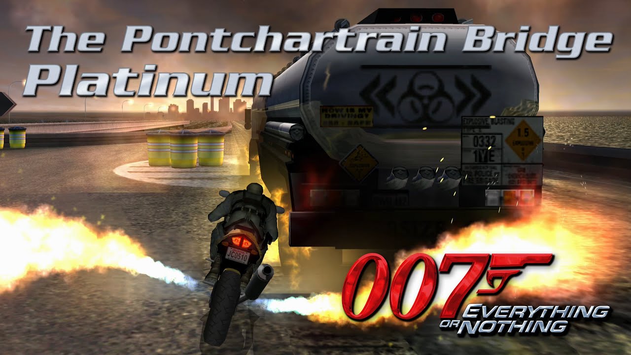 007: Everything or Nothing - The Pontchartrain Bridge - PLATINUM