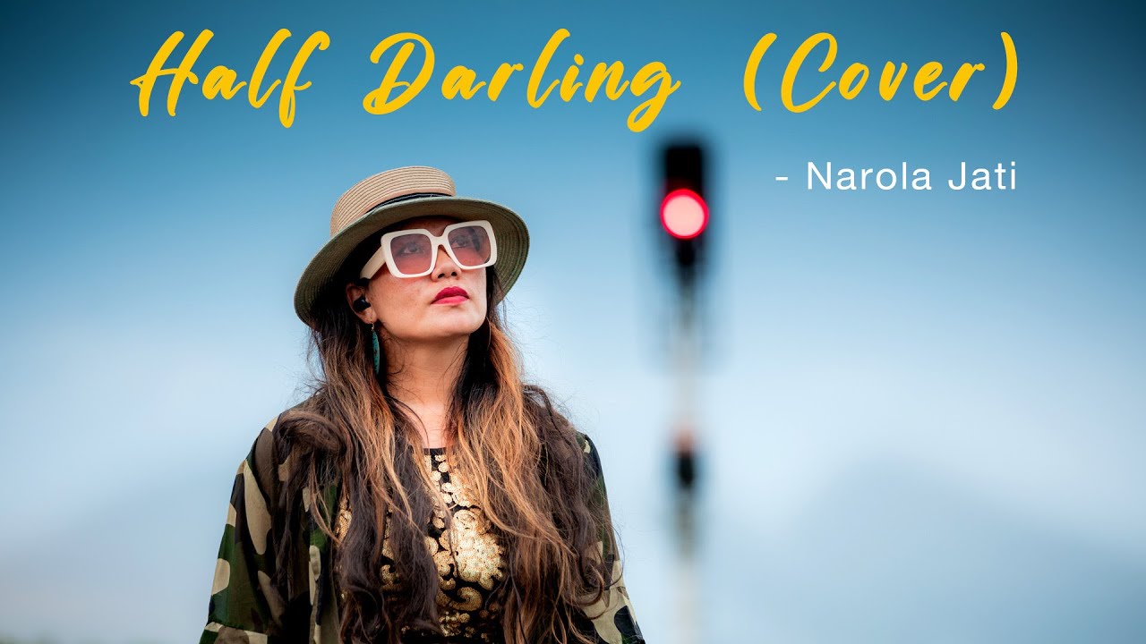 Half Darling (Cover) - Narola Jati