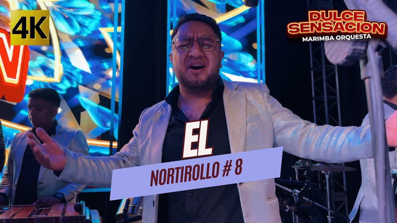 Marimba Orquesta Dulce Sensacion - El Nortirollo # 8 4K