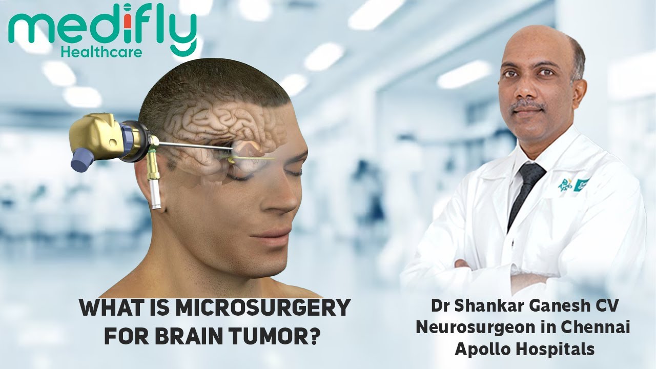 What is Microsurgery for Brain Tumor? Dr. Shankar Ganesh