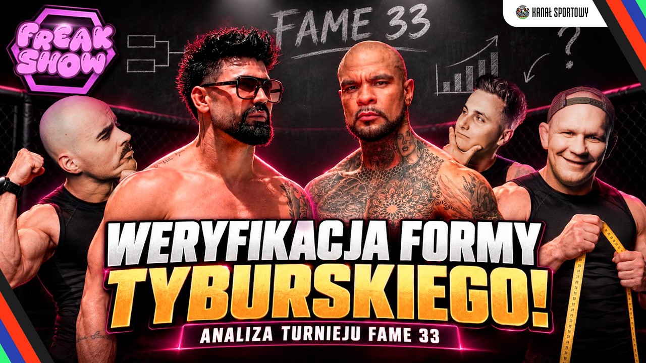 FREAK SHOW | FAME 33: JAK WYGLĄDA TURNIEJ? | TYBURSKI I BLACK PANTHER W STUDIU!