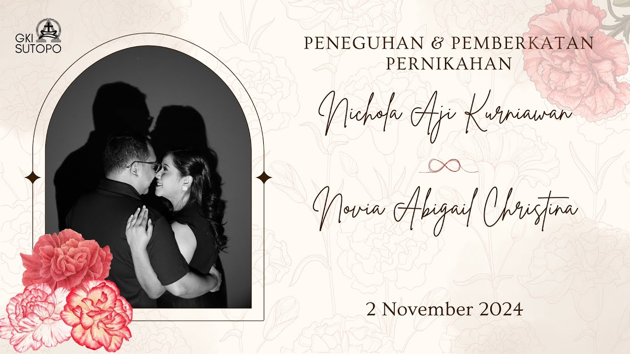 Kebaktian Peneguhan & Pemberkatan Pernikahan | Nichola Aji Kurniawan & Novia Abigail Christina