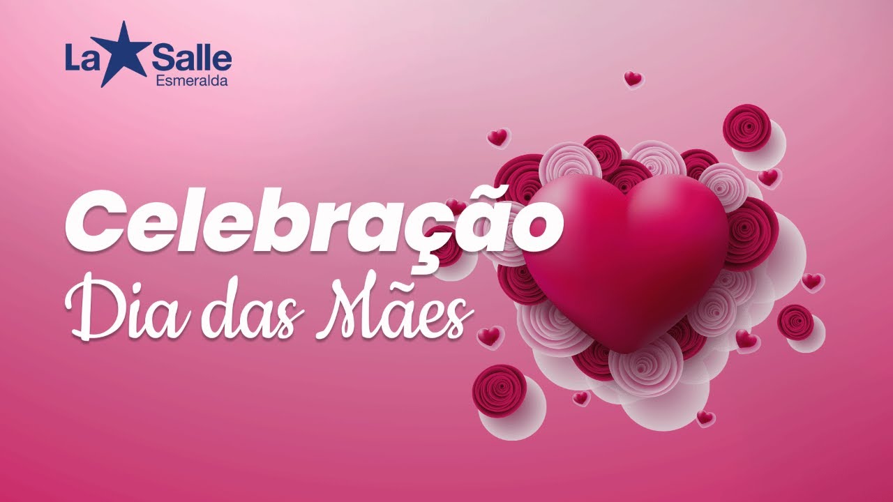 Celebração do Dia das Mães 2022 | La Salle Esmeralda
