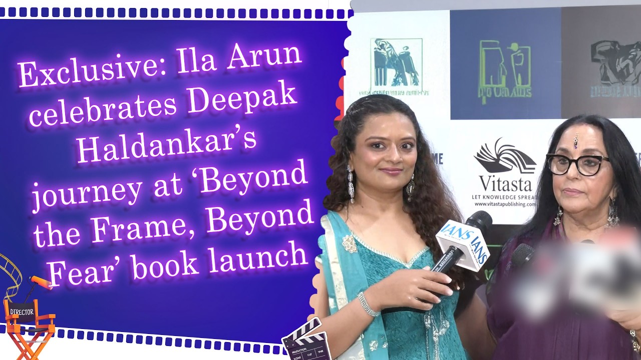 Ila Arun Praises Filmmaker Deepak Haldankar at Book Launch | Beyond the Frame, Beyond Fear