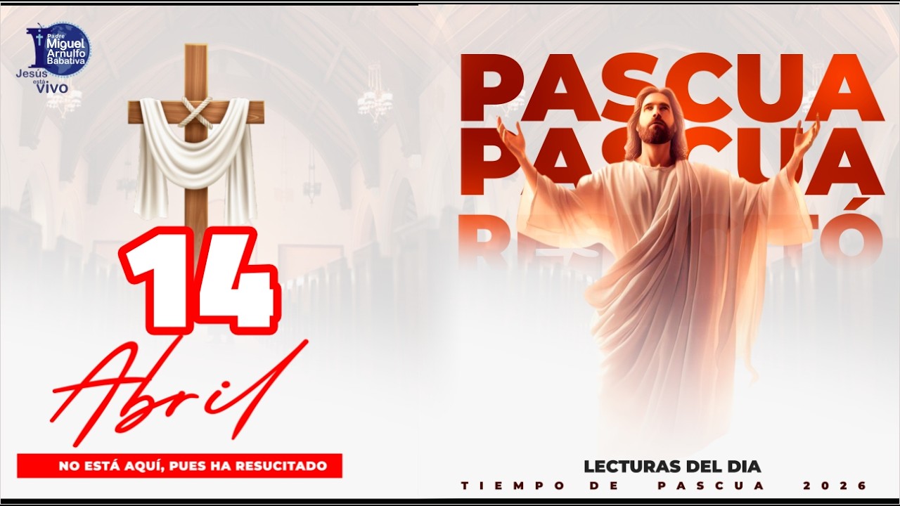Lecturas del d&iacute;a Martes 14  de Abril  del  2026 - Padre Miguel Arnulfo Babativa
