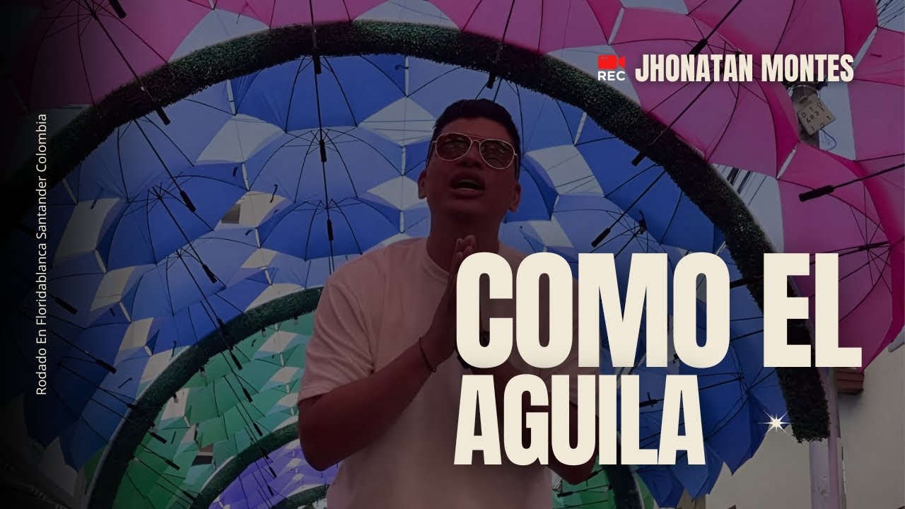 Jhonatan Montes I Como El Aguila I Musica Cristiana Vallenata [Video Oficial]