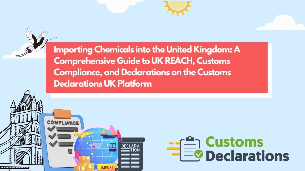 Importing Chemicals to the UK: Guide to UK REACH, Compliance & Declarations via CDUK Platform