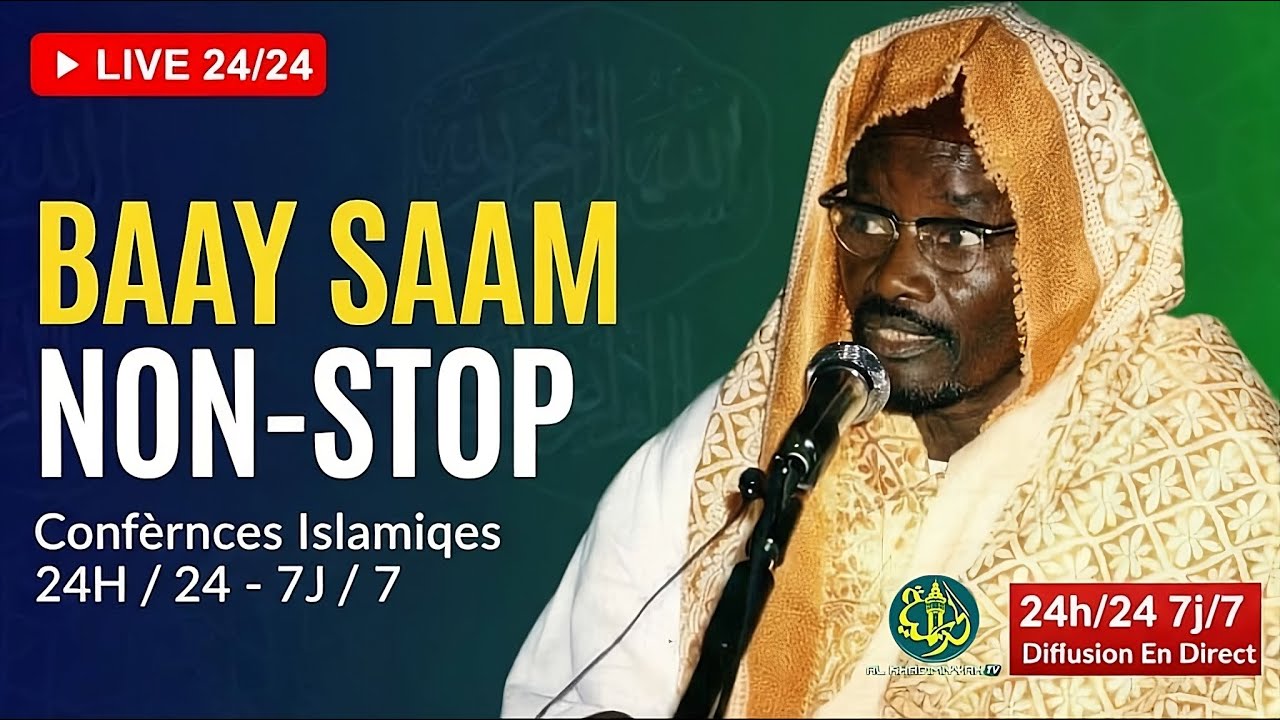 🔴 LIVE 24/24 | Conférences de Serigne Sam MBAYE – Baay Saam Non-Stop | Islam & Spiritualité