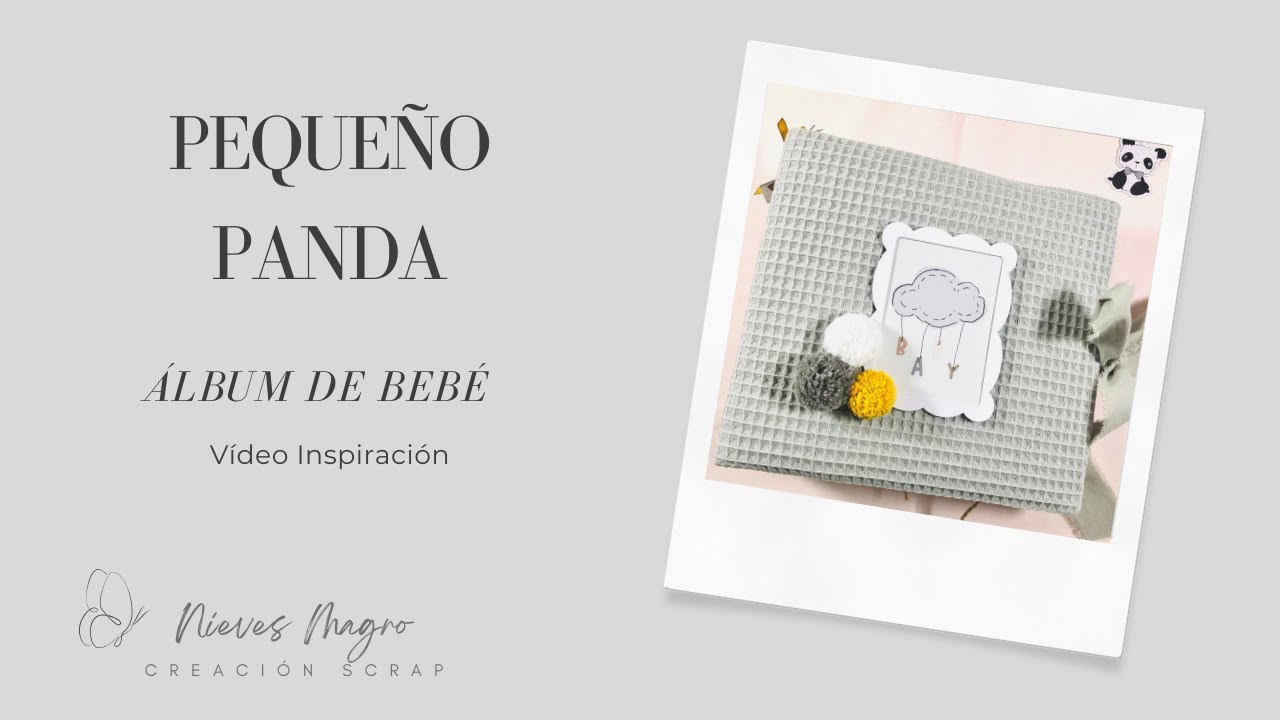 Álbum PEQUEÑO PANDA de Alúa Cid/Vídeo Inspiración Scrapbooking
