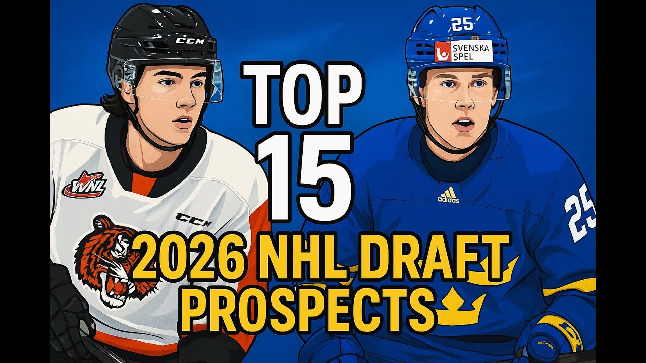 Top 15 NHL Draft Prospects for 2026 (Future Superstars!)