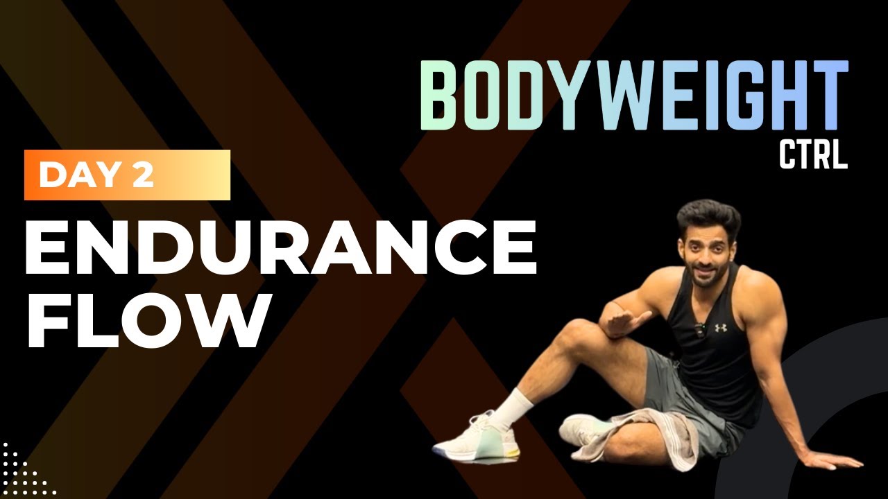 Bodyweight CTRL by Puneet Rao | Endurance flow | Episode 2 | Home Based Workout