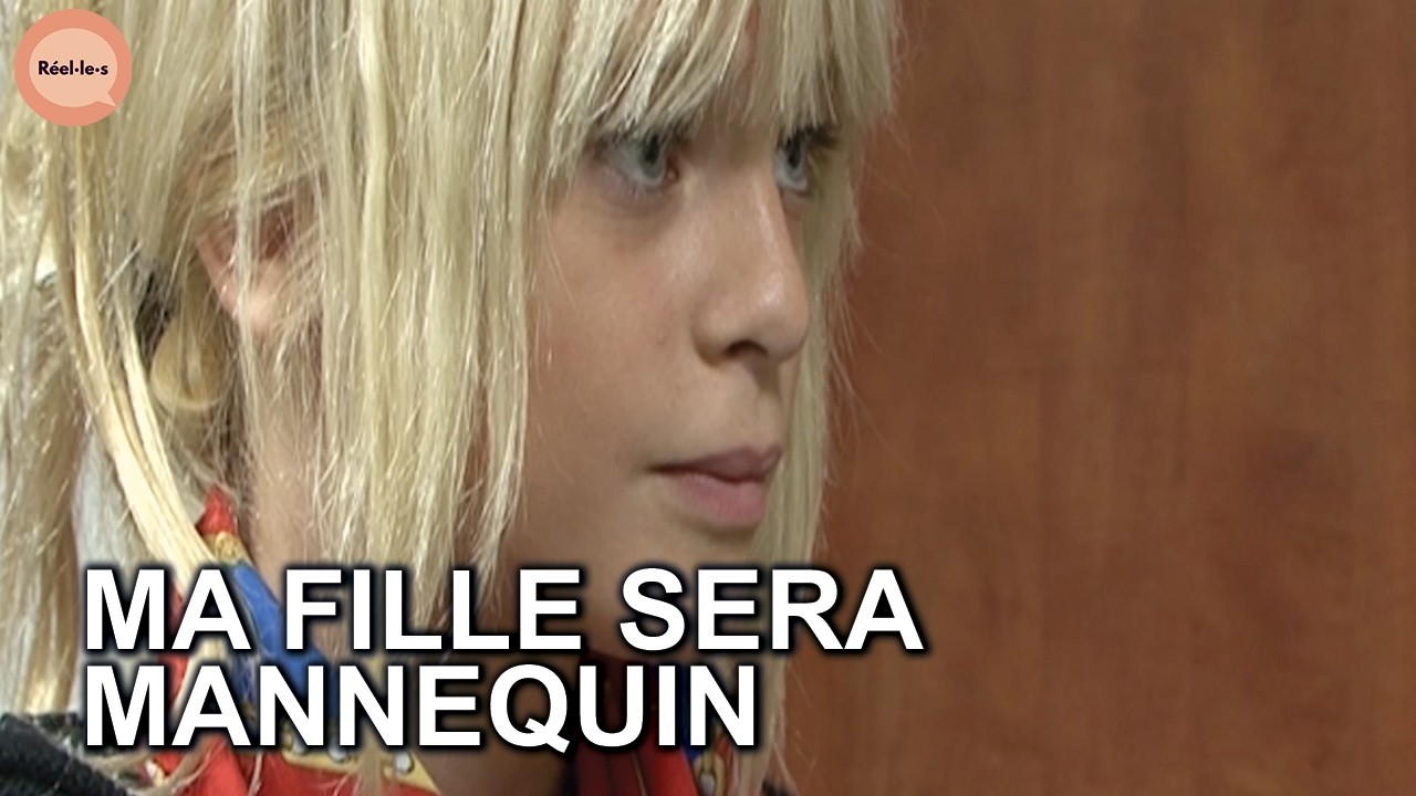 Ma fille sera mannequin ! | Réel·le·s