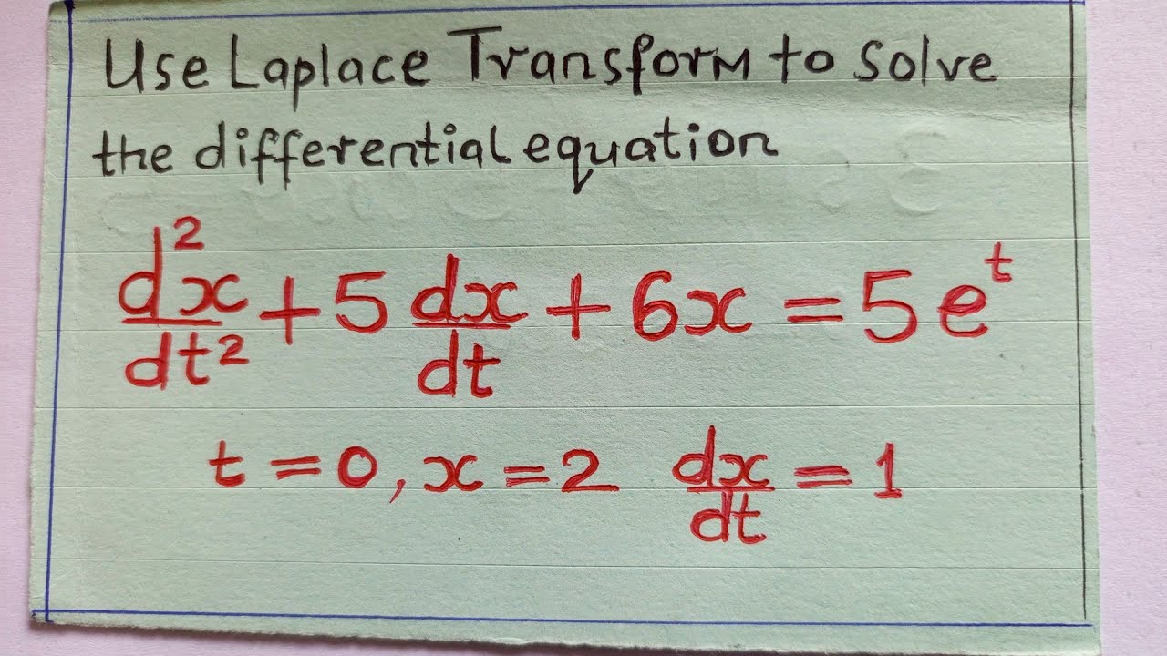 Solving ODE d^2 x/dt^2 + 5dx/dt +6x =5e^t