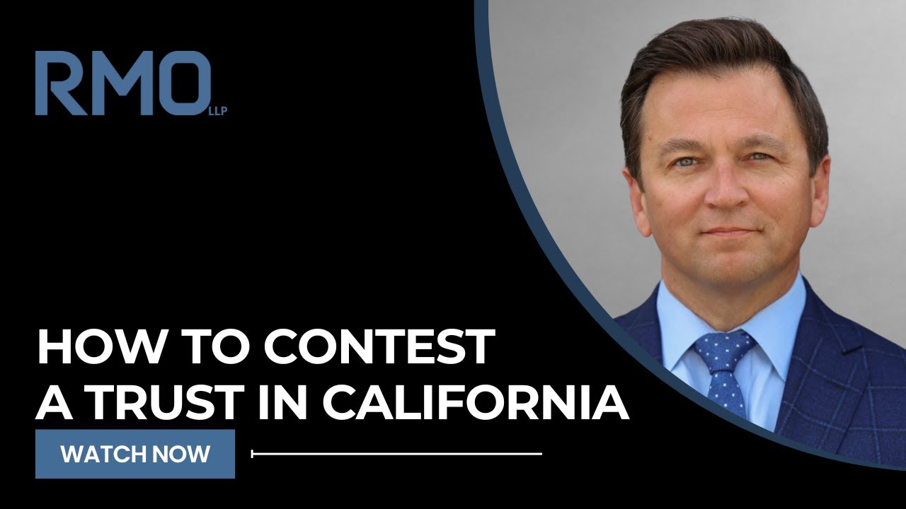 How to Contest a Trust in California | RMO Lawyers