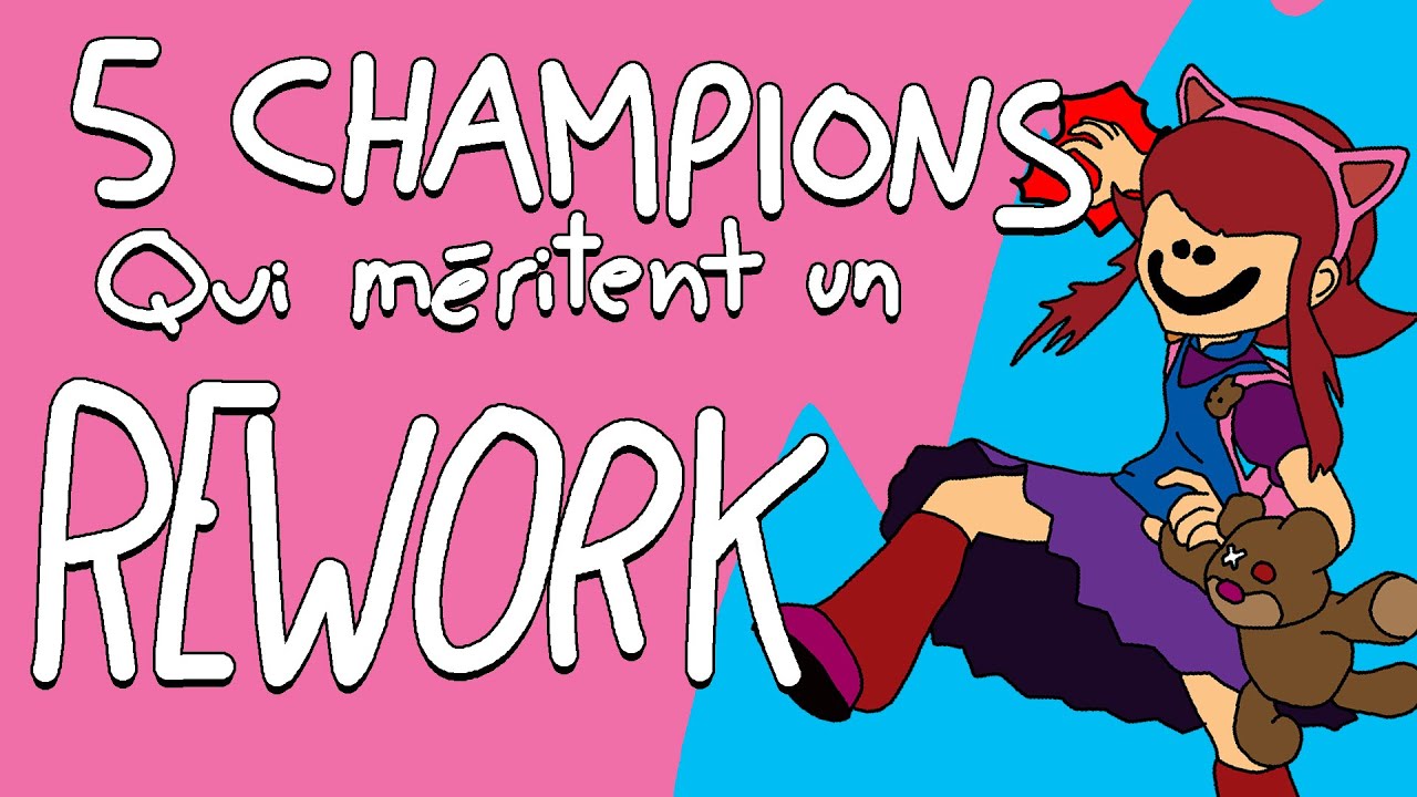 5 champions qui méritent un REWORK dans League of Legends