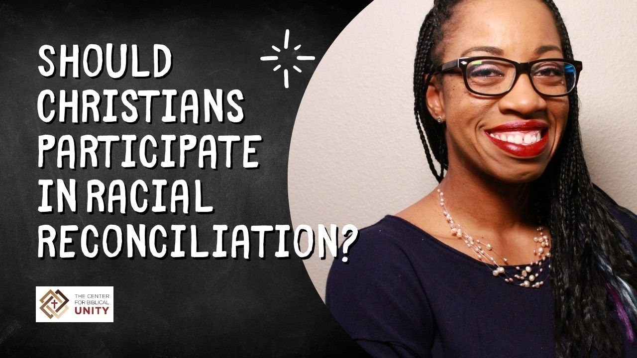 Should Christians Participate in Racial Reconciliation Efforts?