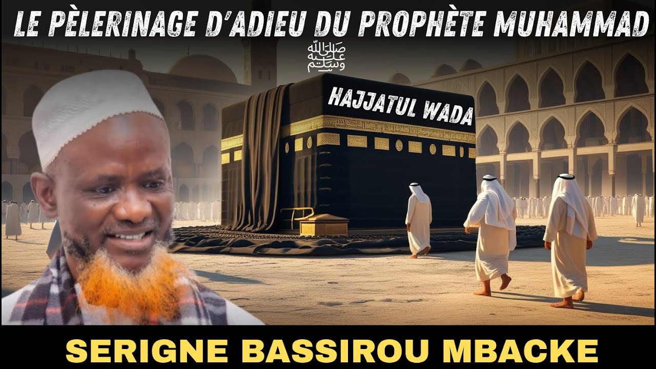 ✨️ Le Pèlerinage D'adieu Du Prophète Mouhamed  _psl | Par Serigne Bassirou Mbacké