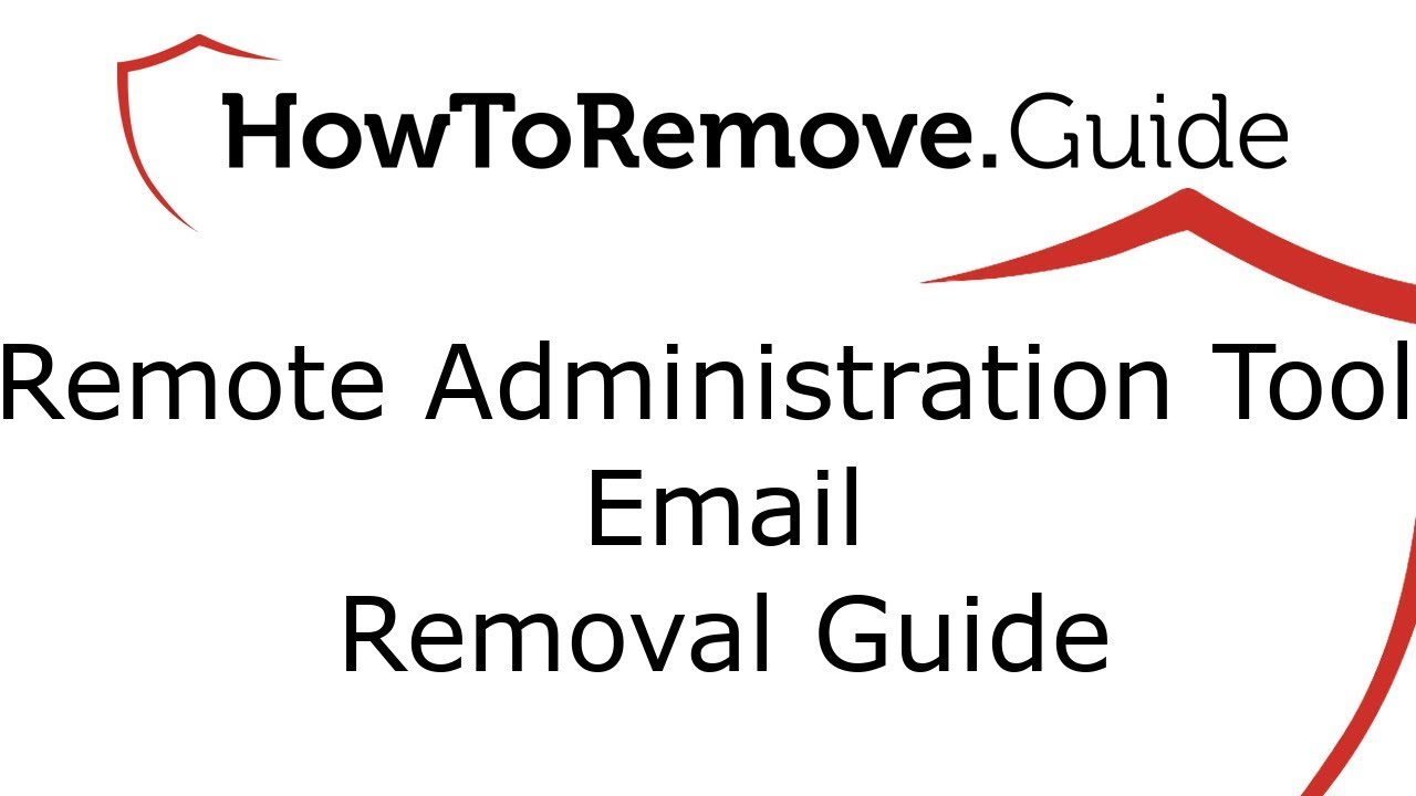 Remote Administration Tool Email Removal