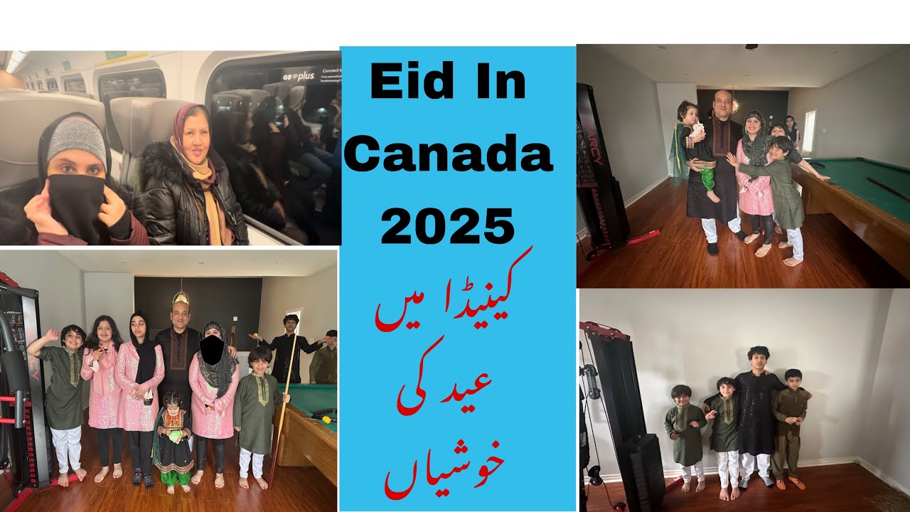 Eid Vlog In Canada 2025 | Eid with Families In Canada