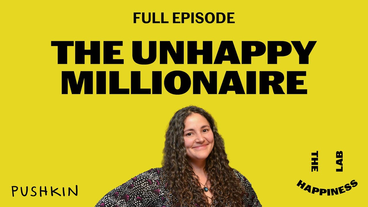 The Unhappy Millionaire | The Happiness Lab Podcast | Dr. Laurie Santos
