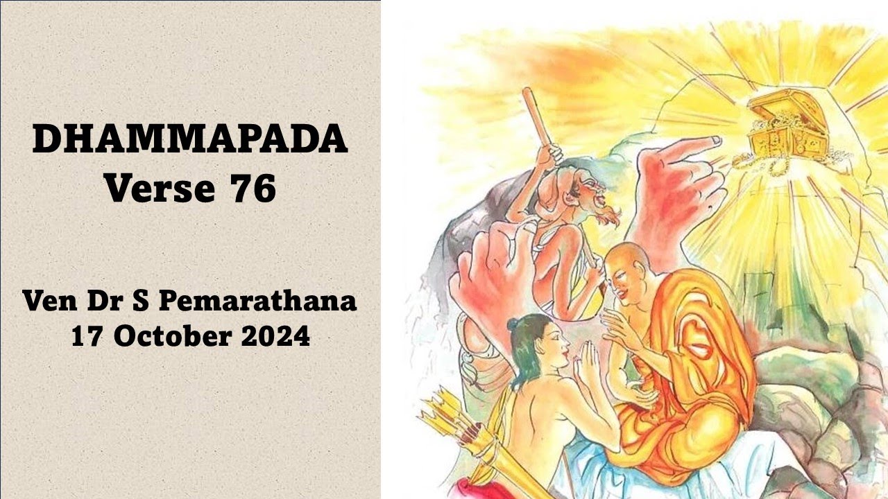 Dhammapada verse 76 with Ven Dr S Pemarathana (Session 2) 17th October 2024