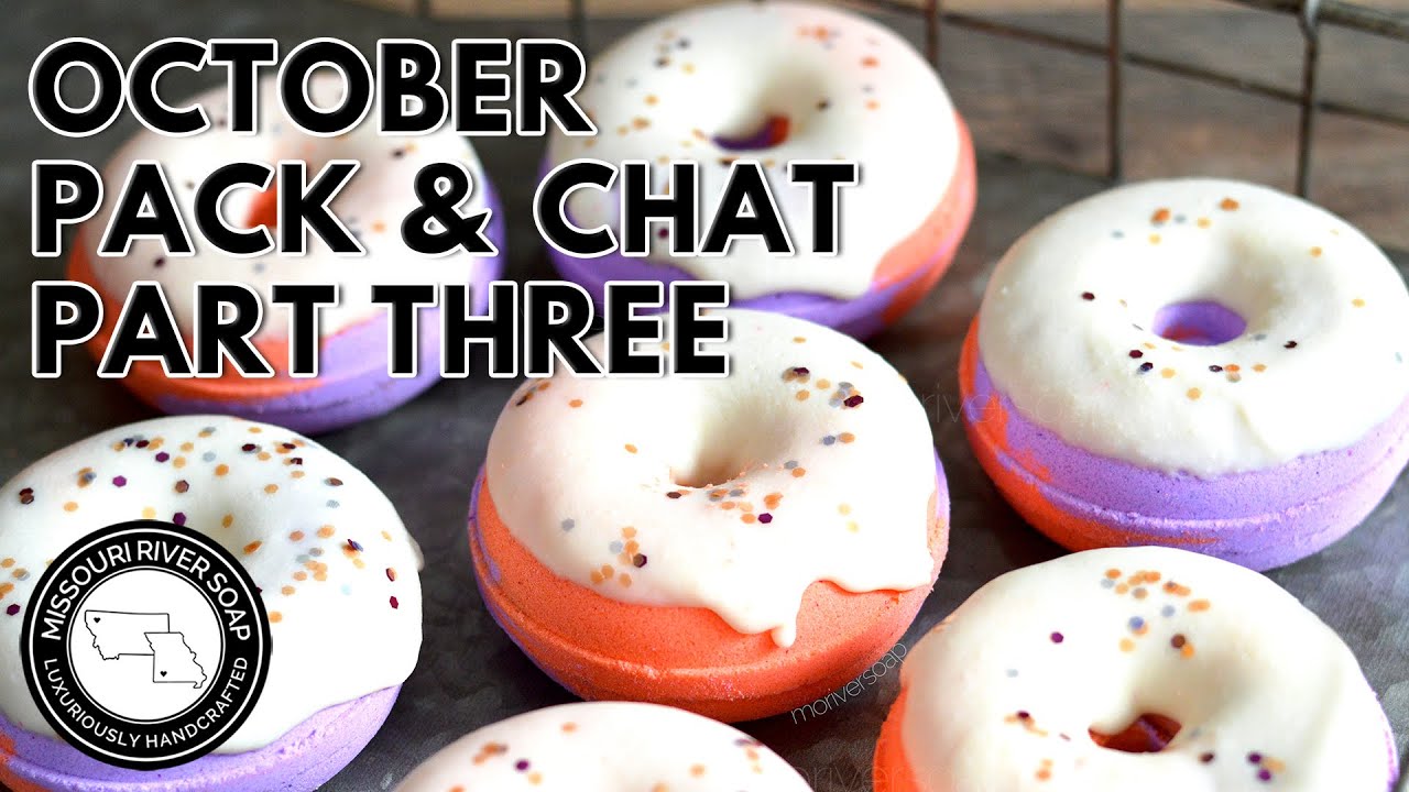 October Pack & Chat Part Three | MO River Soap