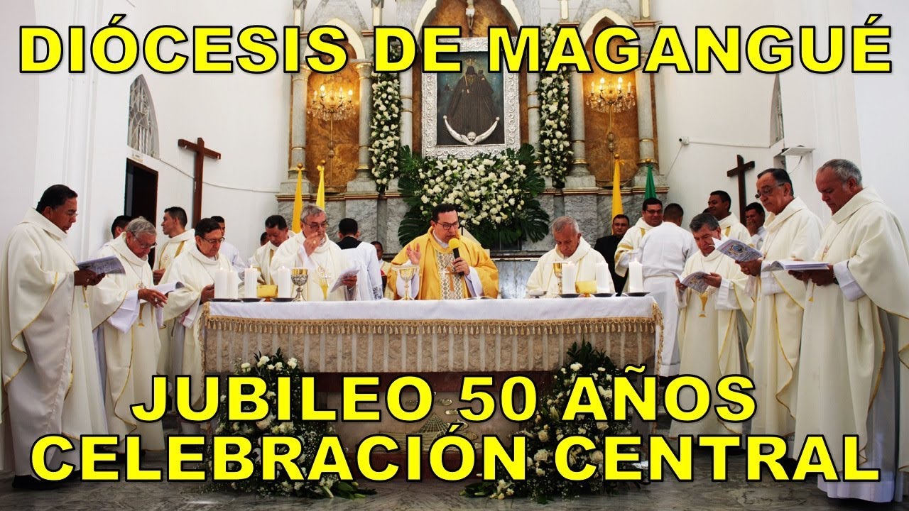 JUBILEO 2019-DIÓCESIS DE MAGANGUÉ 50 AÑOS