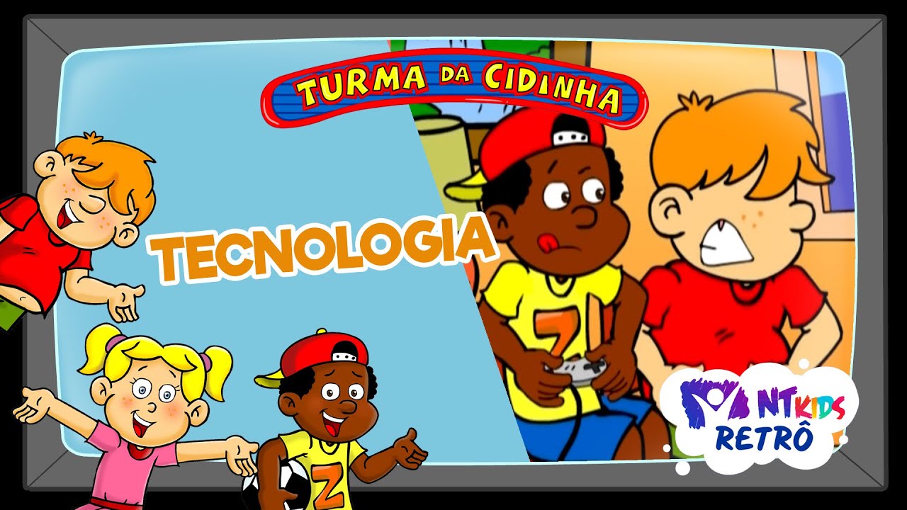 TURMA DA CIDINHA - TECNOLOGIA