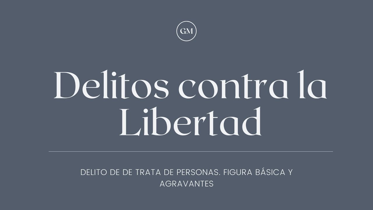 Delito de Trata de personas. Figura básica y agravantes