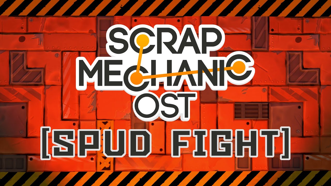 Scrap Mechanic OST - Spud Fight