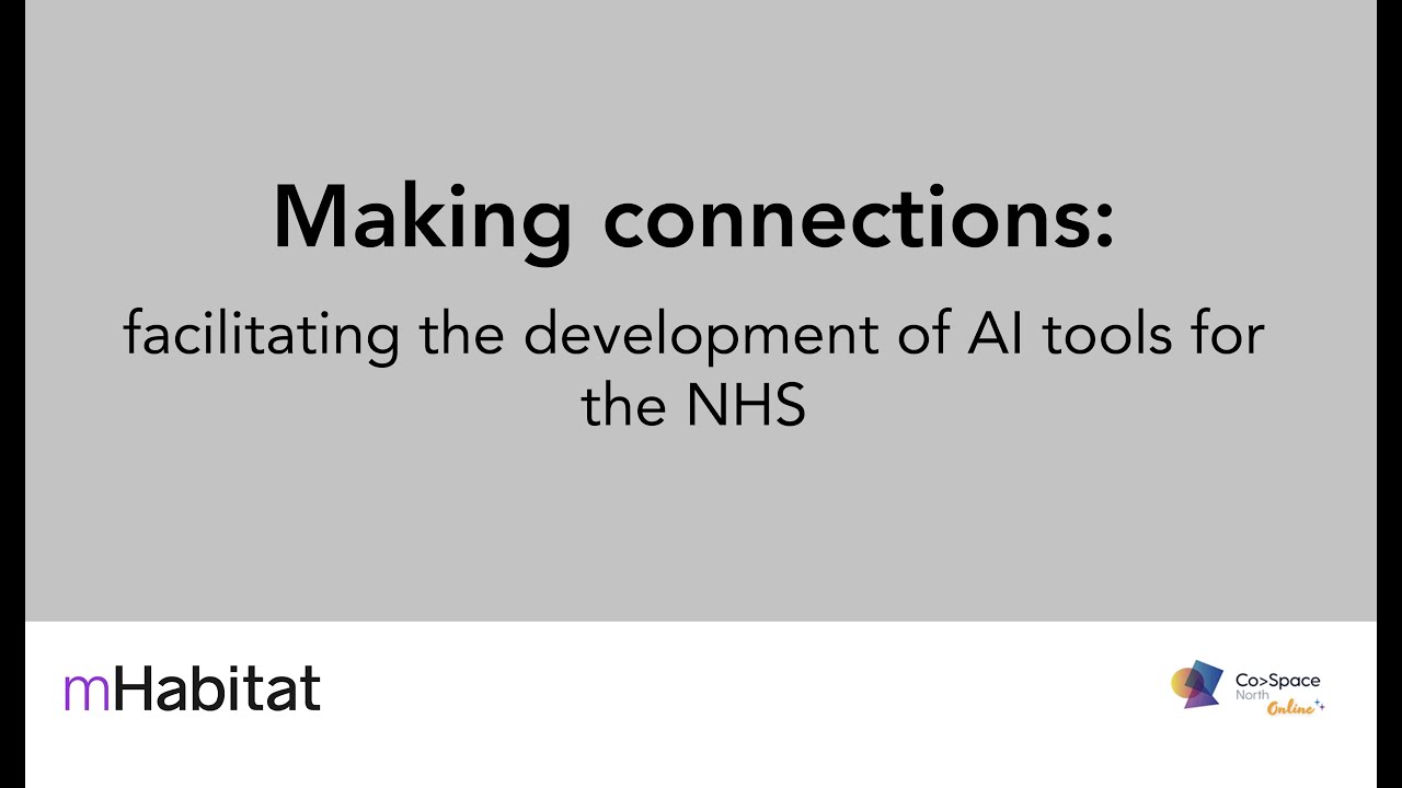 Leeds Digital Festival - Making Connections Facilitating the development of AI tools for the NHS