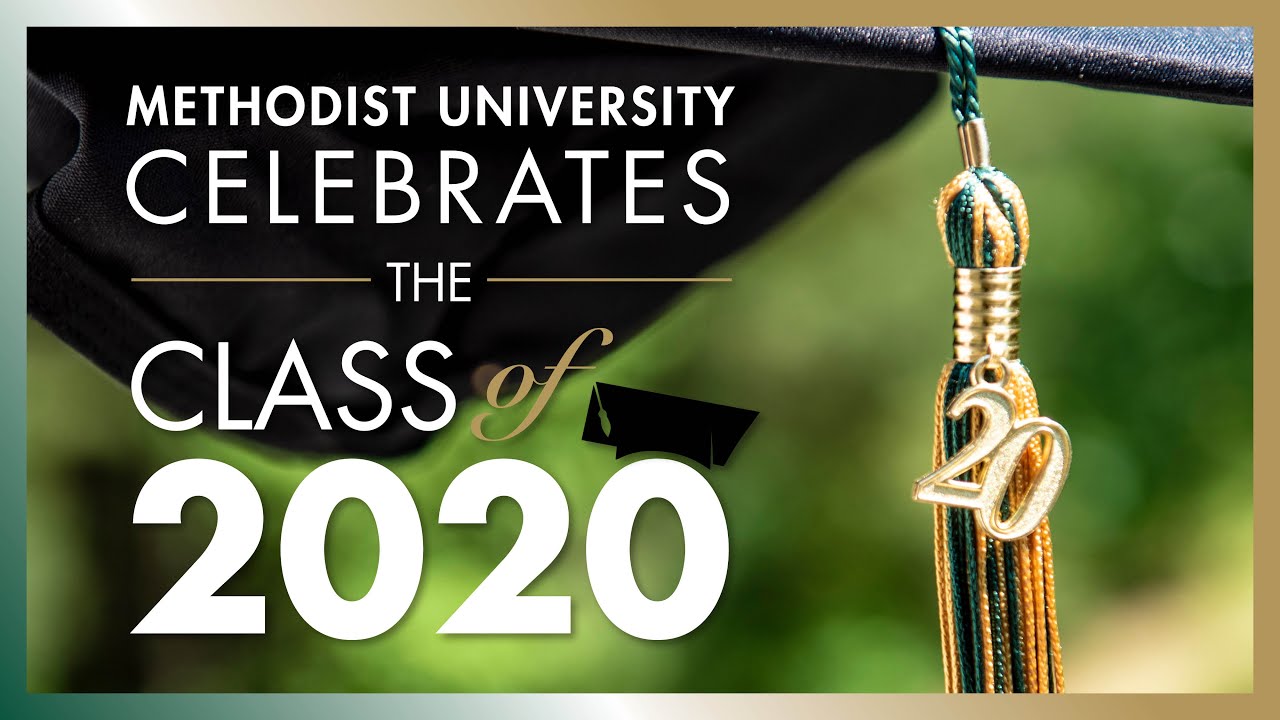 Methodist University Class of 2020 Virtual Graduate Celebration