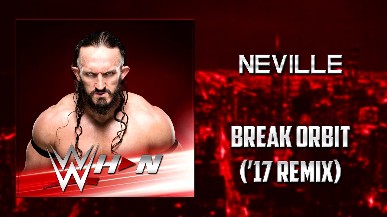 WWE: Neville - Break Orbit ('17 Remix) [Entrance Theme] + AE (Arena Effects)