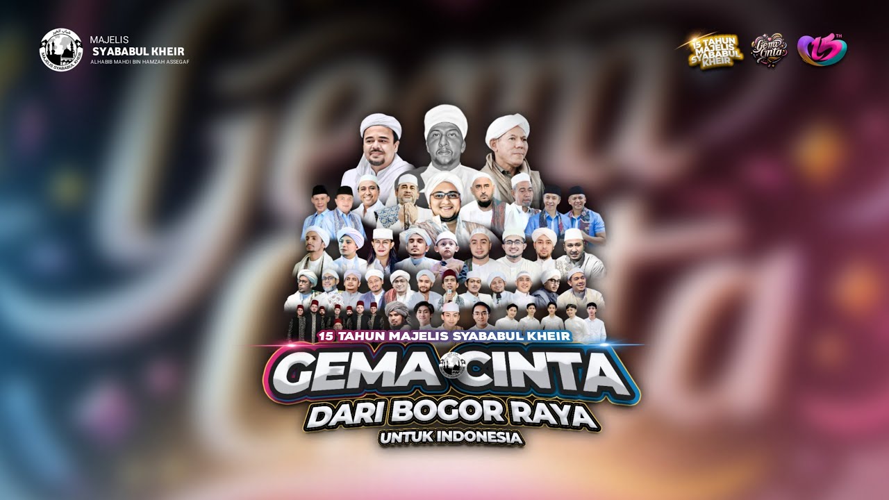 🔴LIVE MALAM PUNCAK MILAD 15 TAHUN MAJELIS SYABABUL KHEIR GEMA CINTA DARI BOGOR RAYA UNTUK INDONESIA