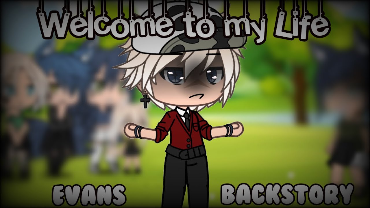 Welcome To My Life // GLMV // Evan’s Backstory