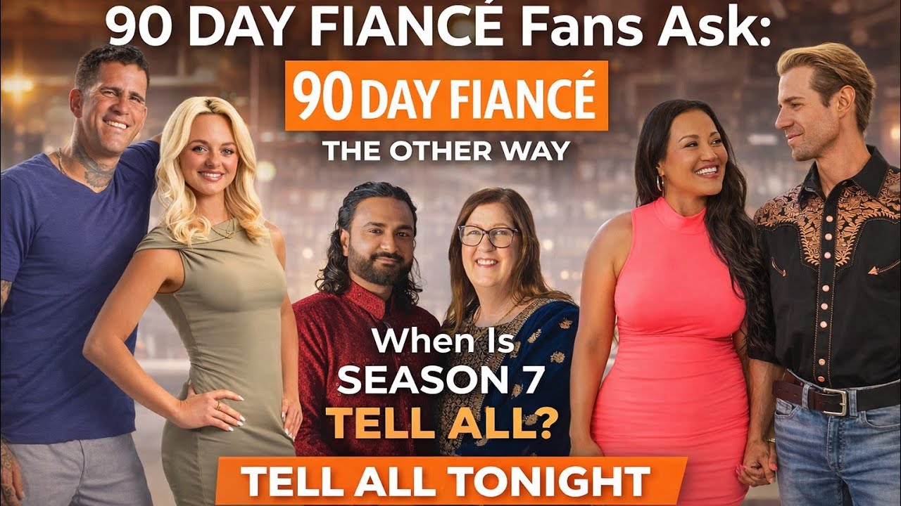 90 Day Fiancé Fans Ask: When Is The Other Way Season 7 Tell All?৷ 17 January 2026