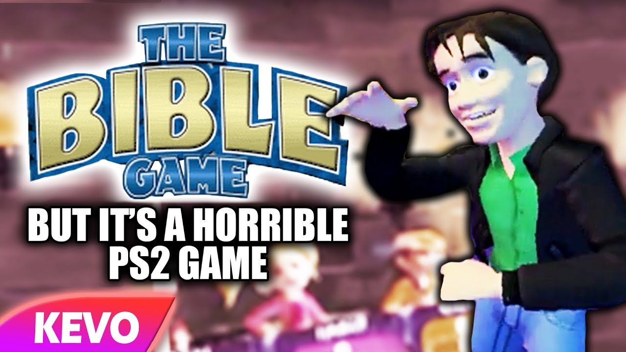 The Bible but it's a horrible PS2 game