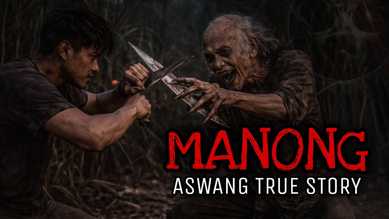 MANONG | Aswang True Story