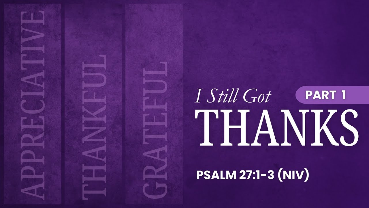 I STILL Got Thanks - Part 1 | Pastor Kevin G. Swann // Ivy Baptist Church