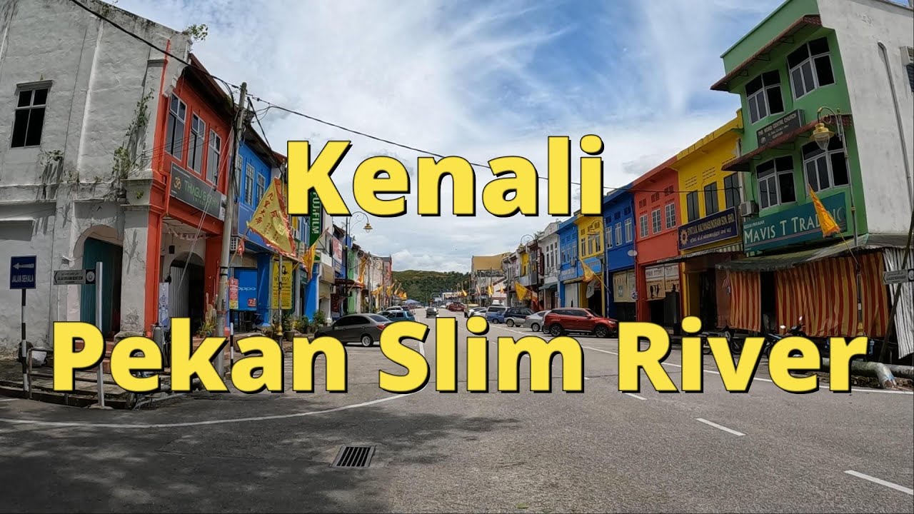 PEKAN LADANG GETAH   SLIM RIVER