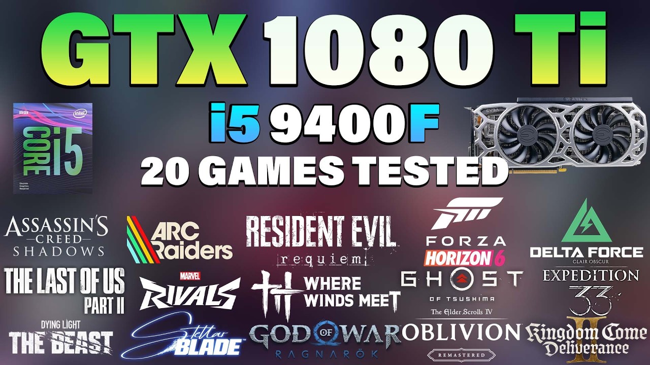 i5 9400F + GTX 1080 Ti Tested 20 Games in 2026