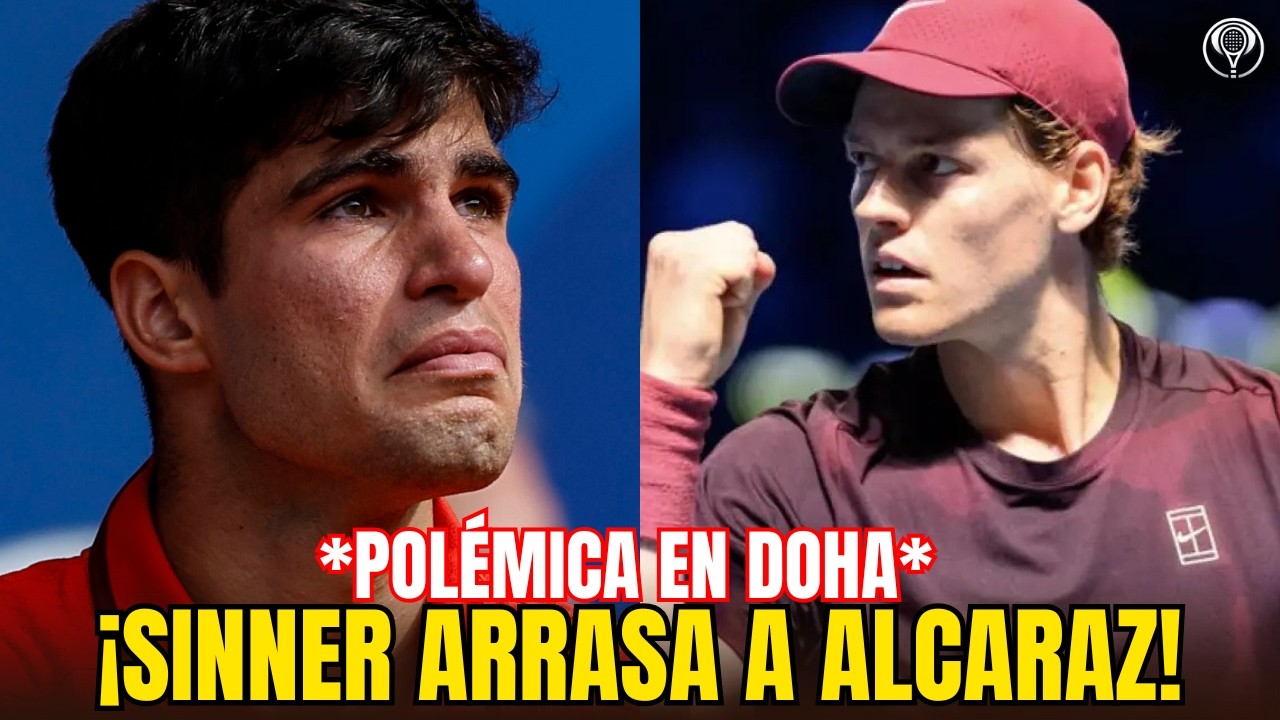 👉ALCARAZ vs SINNER: DOHA PUEDE CAMBIAR LA TEMPORADA