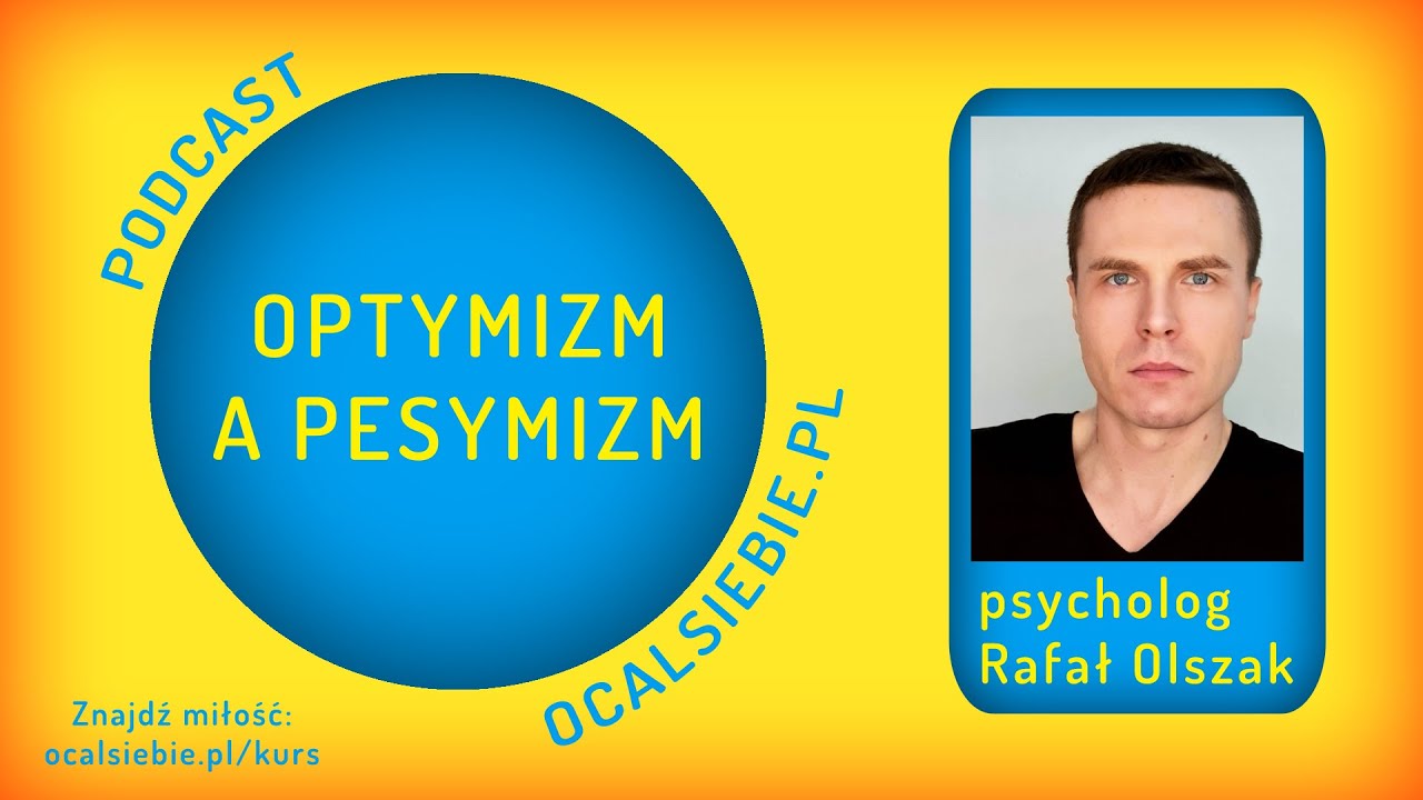 R&oacute;żowe czy czarne okulary czyli optymizm a pesymizm - psycholog online Rafał Olszak